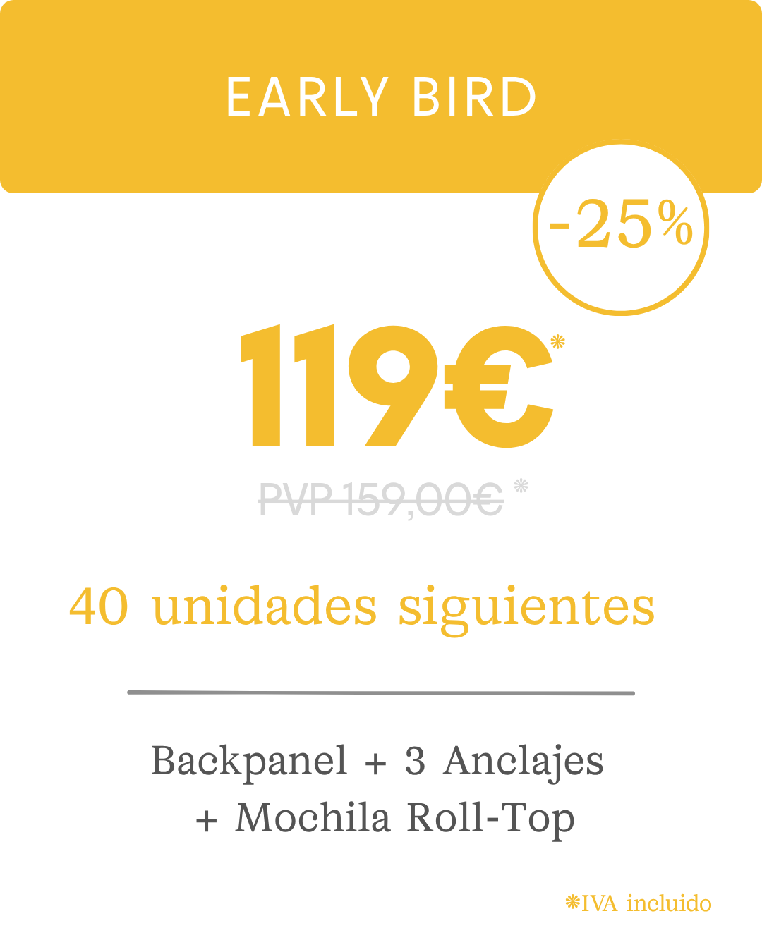 Early Bird: 119 € en vez de 159 €, -25 %, 40 unidades siguientes